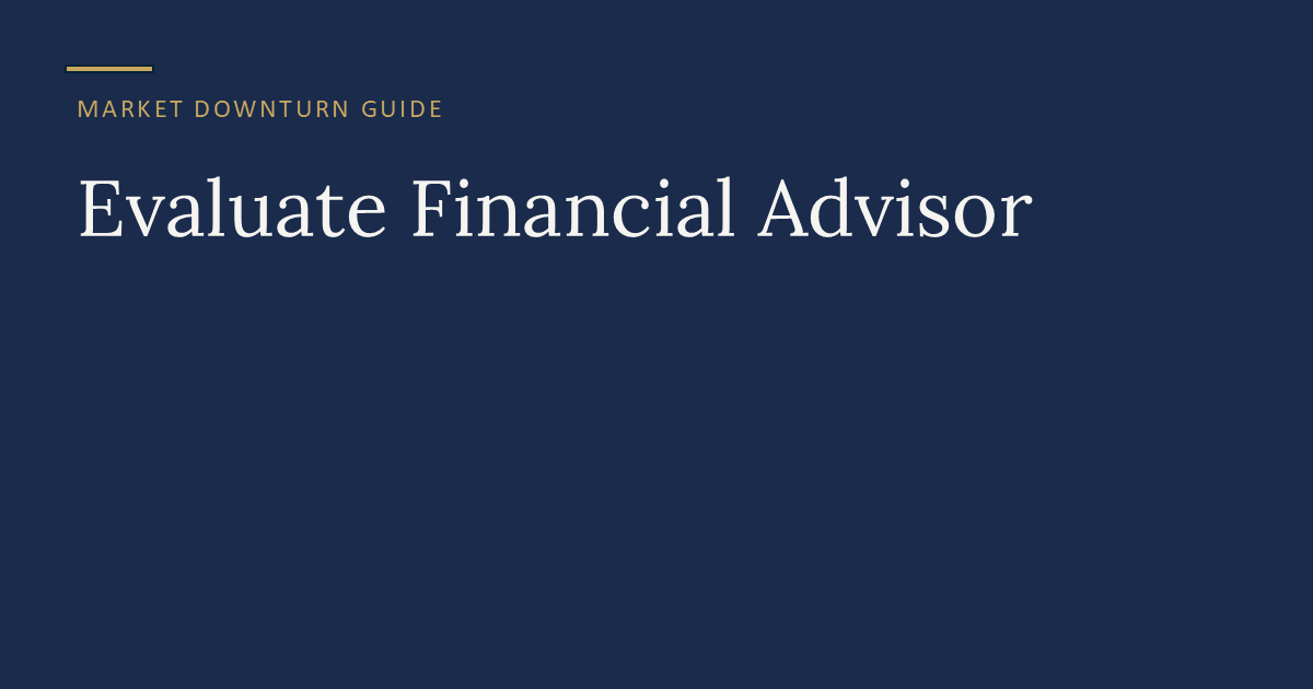 Evaluate financial advisor readiness before a market downturn